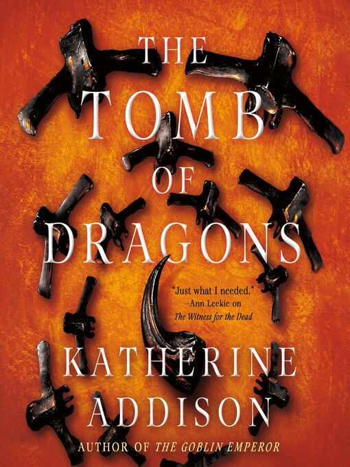 Title details for The Tomb of Dragons by Katherine Addison - Wait list